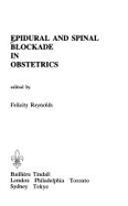 Epidural and Spinal Blockade in Obstetrics - Reynolds, Felicity