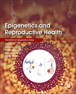 Epigenetics and Reproductive Health: Volume 21