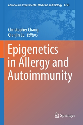 Epigenetics in Allergy and Autoimmunity - Chang, Christopher (Editor), and Lu, Qianjin (Editor)