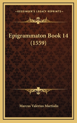 Epigrammaton Book 14 (1559) - Martialis, Marcus Valerius