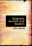 Epigrams Ancient and Modern