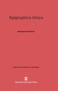 Epigraphica Attica - Meritt, Benjamin Dean