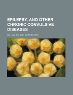 Epilepsy, and Other Chronic Convulsive Diseases