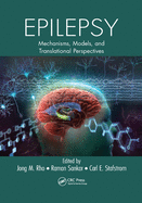 Epilepsy: Mechanisms, Models, and Translational Perspectives