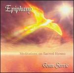 Epiphany: Meditations on Sacred Hymns