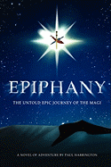 Epiphany: The Untold Epic Journey of the Magi