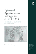 Episcopal Appointments in England, c. 1214-1344: From Episcopal Election to Papal Provision