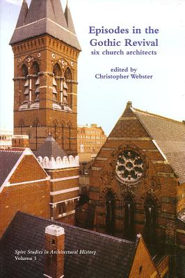 Episodes in the Gothic Revival - Webster, Christopher (Editor)