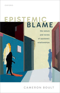 Epistemic Blame: The Nature and Norms of Epistemic Relationships