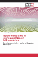 Epistemologia de La Ciencia Politica En Latinoamerica