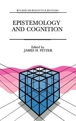 Epistemology and Cognition - Fetzer, J H (Editor)