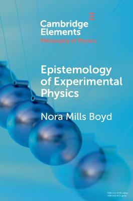 Epistemology of Experimental Physics - Boyd, Nora Mills