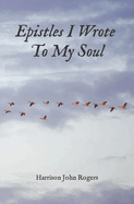 Epistles I Wrote to My Soul: A Collection of Christian Poetry
