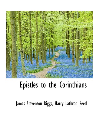 Epistles to the Corinthians - Riggs, James Stevenson