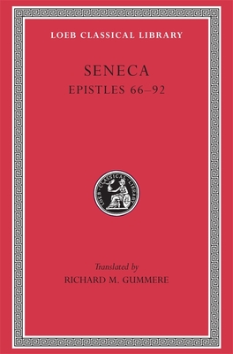 Epistles, Volume II: Epistles 66-92 - Seneca, and Gummere, Richard M (Translated by)