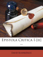 Epistola Critica I-[ii] ...