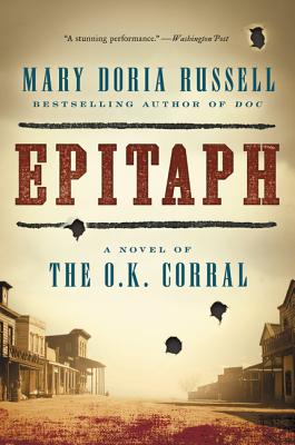 Epitaph: A Novel of the O.K. Corral - Russell, Mary Doria