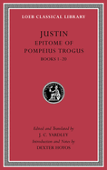 Epitome of Pompeius Trogus, Volume I: Books 1-20