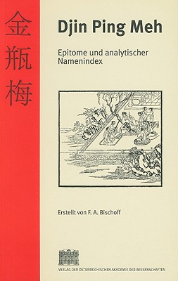 Epitome Und Analytischer Namenindex Des Djin Ping Meh Gemass Der Ubersetzung Der Bruder Kibat - Bischoff, Friedrich A