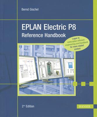 Eplan Electric P8 Reference Handbook - Gischel, Bernd