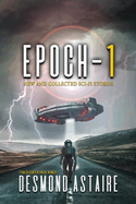 Epoch-1: New and Collected Sci-Fi Stories