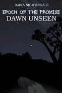 Epoch of the Promise: Dawn Unseen