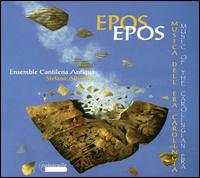 Epos: Music of the Carolingian Era - Cantilena Antiqua; Stefano Albarello (conductor)