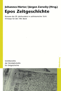 Epos Zeitgeschichte: Romane Des 20. Jahrhunderts in Zeithistorischer Sicht. 10 Essays F?r Den 100. Band