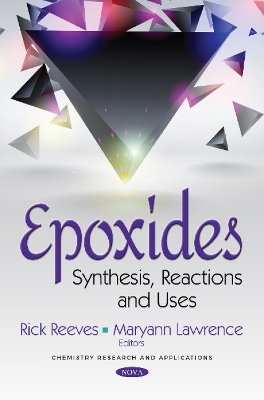 Epoxides: Synthesis, Reactions and Uses - Reeves, Rick (Editor), and Lawrence, Maryann (Editor)