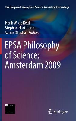 Epsa Philosophy of Science: Amsterdam 2009 - de Regt, Henk W (Editor), and Hartmann, Stephan (Editor), and Okasha, Samir (Editor)