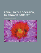 Equal to the Occasion, by Edward Garrett - Mayo, Isabella Fyvie