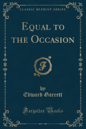 Equal to the Occasion (Classic Reprint)