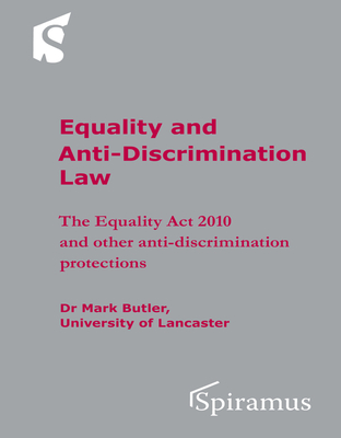 Equality and Anti-Discrimination Law: The Equality Act 2010 and Other Anti-Discrimination Protections - Butler, Mark