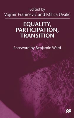 Equality, Participation, Transition: Essays in Honour of Branko Horvat - Franicevic, V (Editor), and Uvalic, M (Editor)