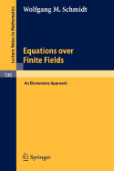 Equations Over Finite Fields: An Elementary Approach