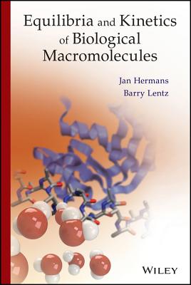 Equilibria Kinetics of Biomacr - Hermans, Jan, Prof., and Lentz, Barry