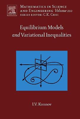 Equilibrium Models and Variational Inequalities: Volume 210 - Konnov, Igor