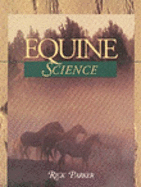 Equine Science - Parker, PH D, and Parker, Rick, and Parker, Marilyn