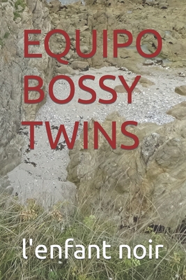 Equipo Bossy Twins - Noir, L'Enfant