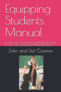 Equipping Students Manual: This book is to serve as a training manual for Equipping Students (ES). It is the third phase in a three-phase process for Changing the World. The instructions are the same as the Equipping Parents (EP) instructions but focuse