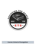 Equipping the Saints Bible School: School of Evangelism