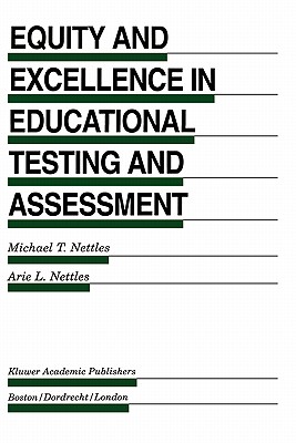 Equity and Excellence in Educational Testing and Assessment - Nettles, Michael T, Mr. (Editor), and Nettles, Arie L (Editor)