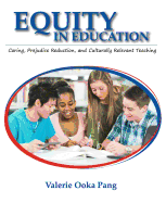 Equity in Education: Caring, Prejudice Reduction, and Culturally Relevant Teaching