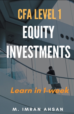 Equity Investment for CFA level 1 - Ahsan, M Imran