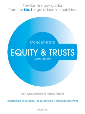 Equity & Trusts Concentrate: Law Revision and Study Guide - McDonald, Iain, and Street, Anne
