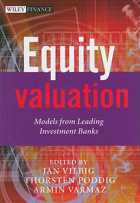 Equity Valuation: Models from Leading Investment Banks - Viebig, Jan (Editor), and Poddig, Thorsten (Editor), and Varmaz, Armin (Editor)