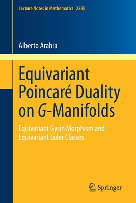 Equivariant Poincar Duality on G-Manifolds: Equivariant Gysin Morphism and Equivariant Euler Classes - Arabia, Alberto