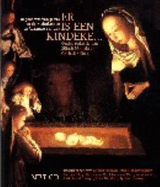 Er Is Een Kindeke: De Geboorte Van Jezus in De Nederlandse En Vlaamse Cultuur