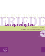 Er Ist Unser Friede. Lesepredigten Textreihe II/Bd. 1 - Broschur + CD: 1. Advent 2015 Bis Pfingstmontag 2016