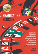 Eradicating Ecocide: Laws and Governance to Stop the Destruction of the Planet